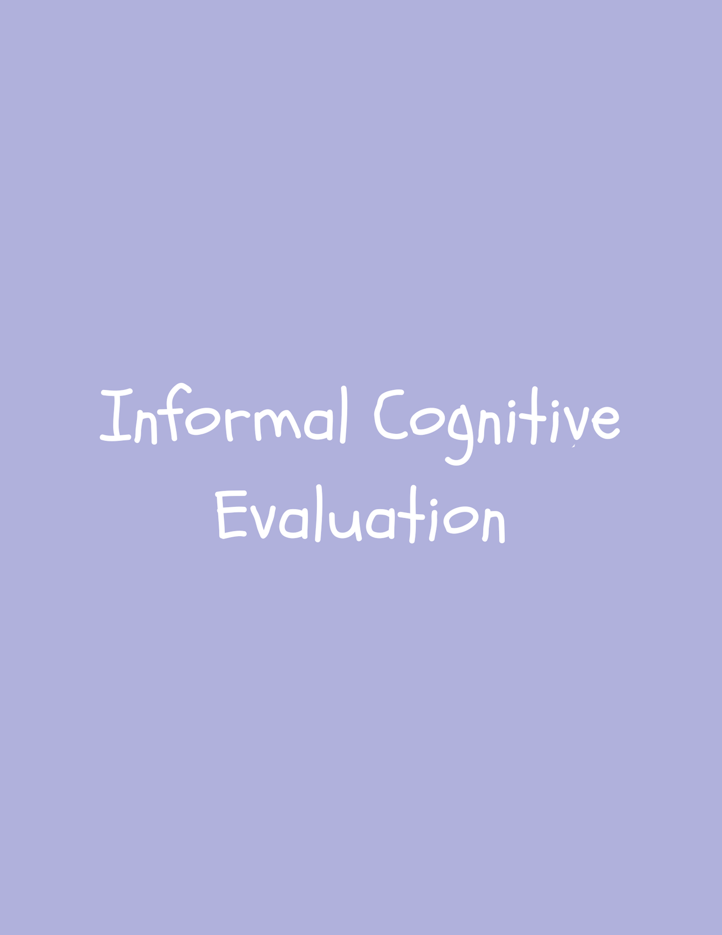 Informal Cognitive Evaluation (digital download)